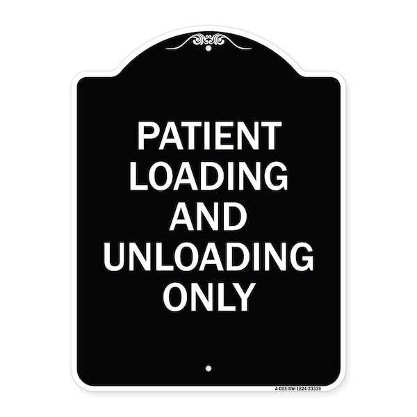 Patient Loading and Unloading Only Heavy-Gauge Aluminum Architectural Sign, 24" x 18", BW-1824-23339